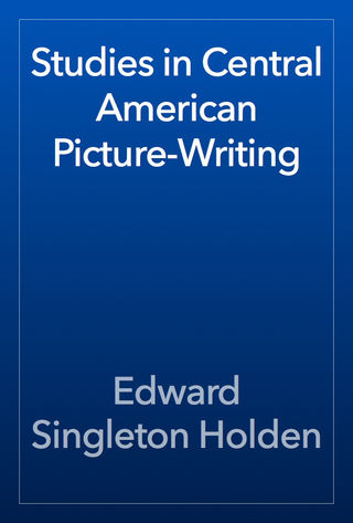 Studies in Central American Picture-Writing